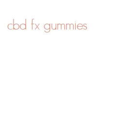 cbd fx gummies