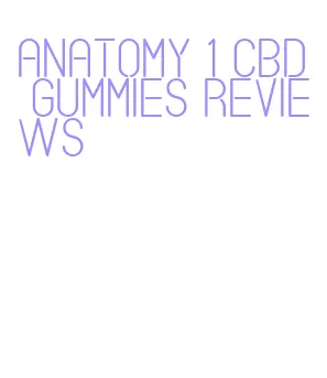 anatomy 1 cbd gummies reviews