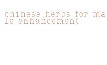 chinese herbs for male enhancement