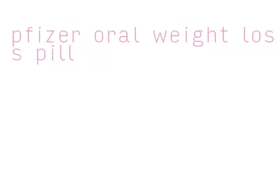 pfizer oral weight loss pill