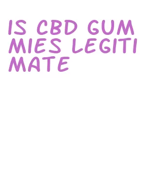 is cbd gummies legitimate