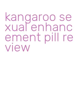 kangaroo sexual enhancement pill review
