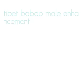 tibet babao male enhancement