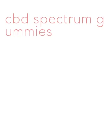 cbd spectrum gummies