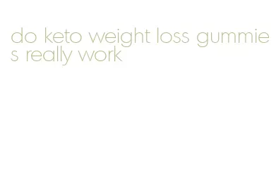 do keto weight loss gummies really work