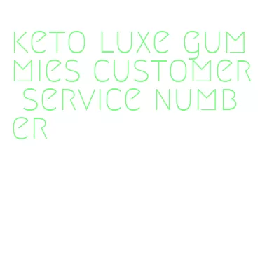 keto luxe gummies customer service number