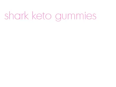 shark keto gummies