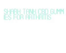 shark tank cbd gummies for arthritis