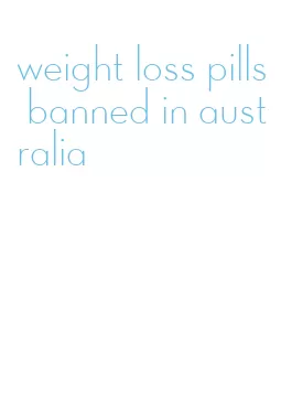 weight loss pills banned in australia