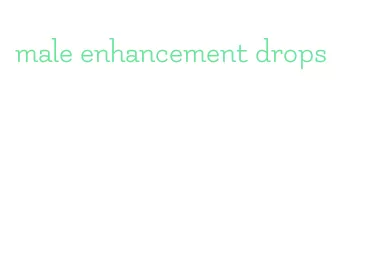 male enhancement drops