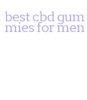 best cbd gummies for men