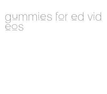 gummies for ed videos