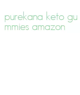 purekana keto gummies amazon