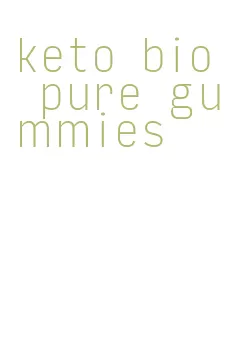 keto bio pure gummies