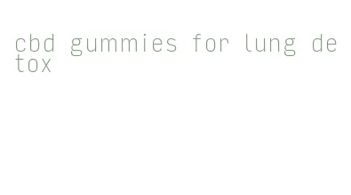 cbd gummies for lung detox
