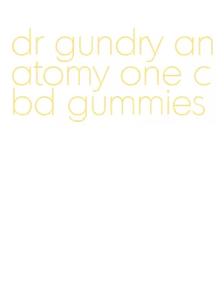dr gundry anatomy one cbd gummies