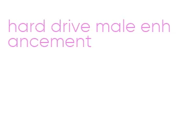 hard drive male enhancement