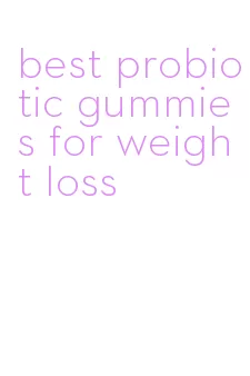 best probiotic gummies for weight loss