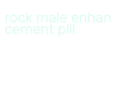 rock male enhancement pill