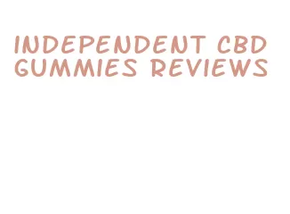 independent cbd gummies reviews