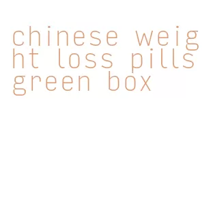 chinese weight loss pills green box