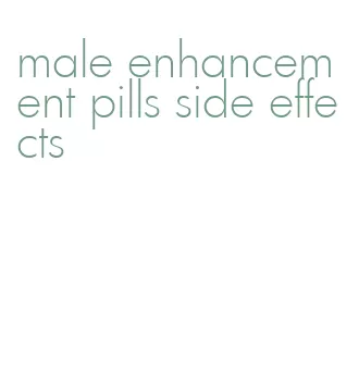 male enhancement pills side effects