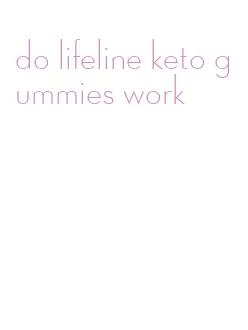 do lifeline keto gummies work