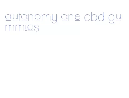 autonomy one cbd gummies