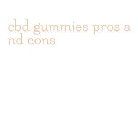 cbd gummies pros and cons