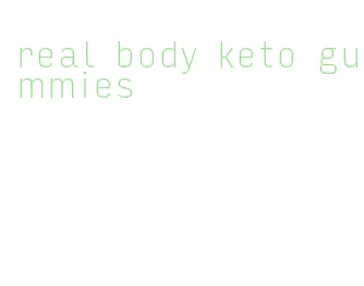 real body keto gummies