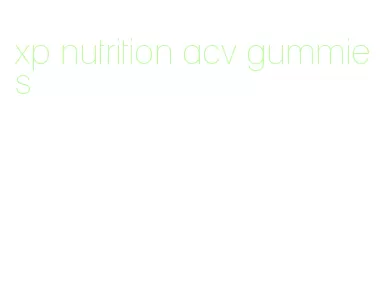 xp nutrition acv gummies