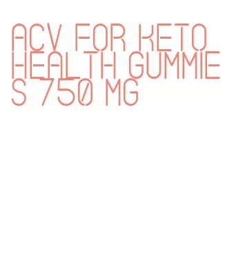 acv for keto health gummies 750 mg