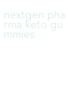 nextgen pharma keto gummies