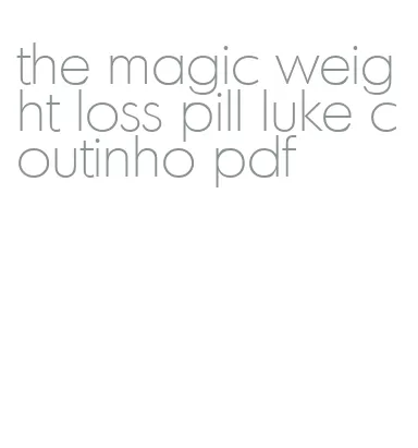 the magic weight loss pill luke coutinho pdf