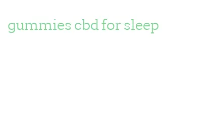 gummies cbd for sleep