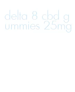 delta 8 cbd gummies 25mg