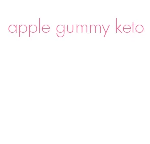 apple gummy keto