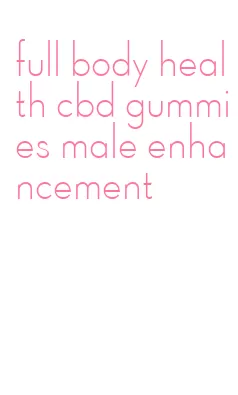 full body health cbd gummies male enhancement