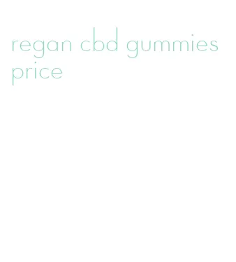 regan cbd gummies price