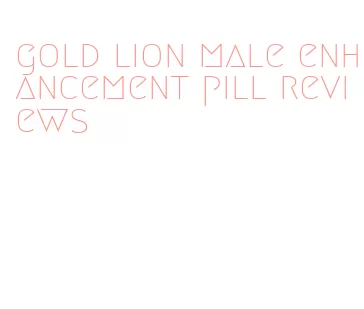 gold lion male enhancement pill reviews