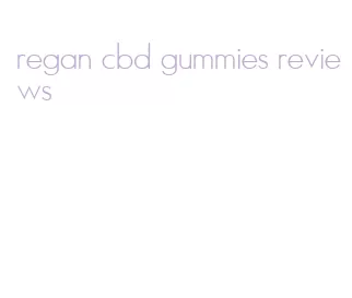 regan cbd gummies reviews