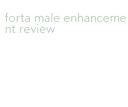 forta male enhancement review