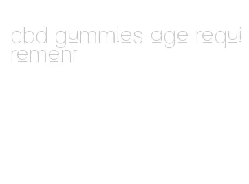 cbd gummies age requirement