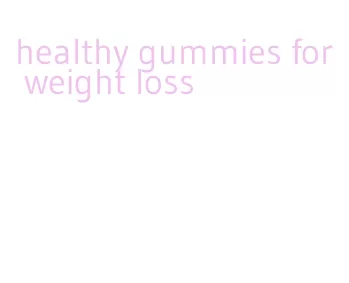 healthy gummies for weight loss