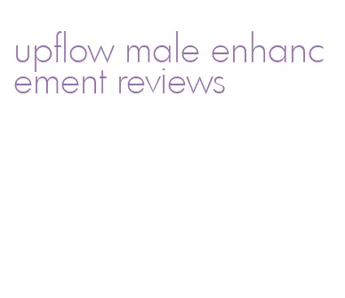 upflow male enhancement reviews