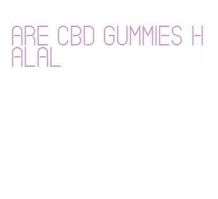 are cbd gummies halal