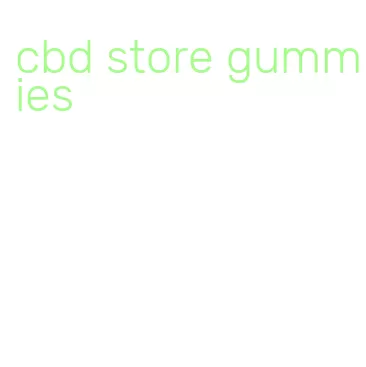 cbd store gummies