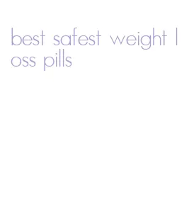best safest weight loss pills