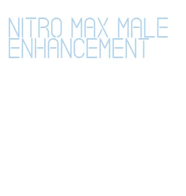 nitro max male enhancement