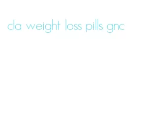 cla weight loss pills gnc